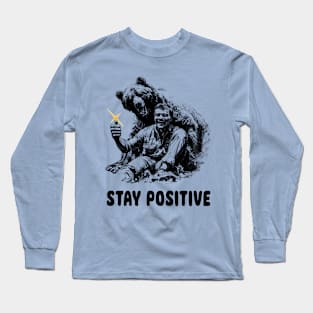 Stay Positive shirt Long Sleeve T-Shirt